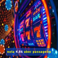 nota 4.86 uber passageiro